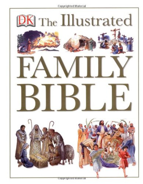 The Illustrated Family Bible (DK Illustrated)