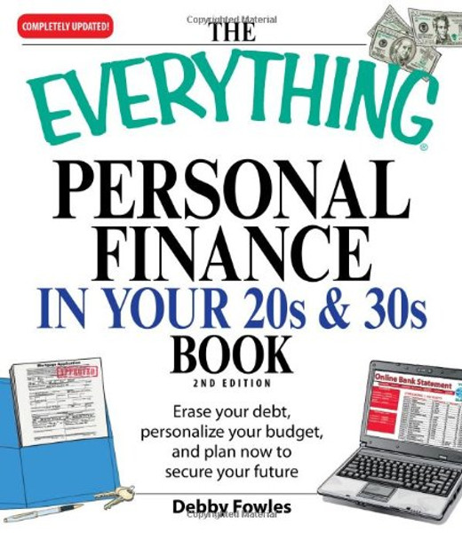 The Everything Personal Finance in Your 20s and 30s: Erase your debt, personalize your budget, and plan now to secure your future