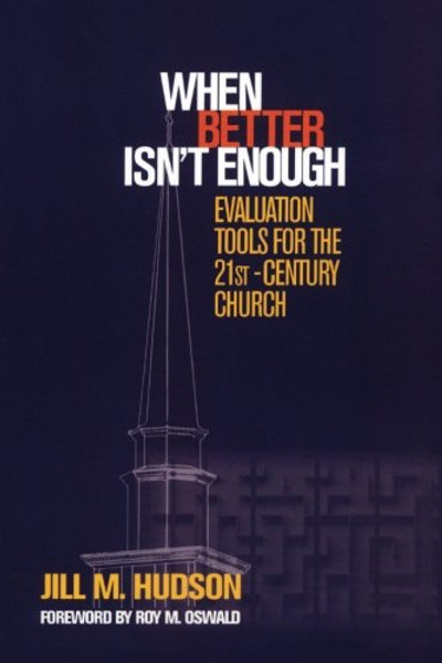 When Better Isn't Enough: Evaluation Tools for the 21st-Century Church