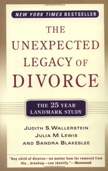 The Unexpected Legacy of Divorce: The 25 Year Landmark Study