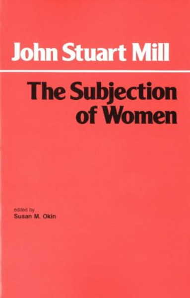 The Subjection of Women (Hackett Classics)