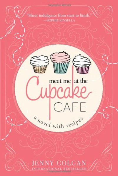 Meet Me at the Cupcake Cafe (A Novel with Recipes)
