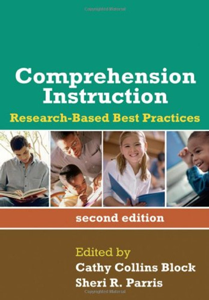 Comprehension Instruction, Second Edition: Research-Based Best Practices (Solving Problems in the Teaching of Literacy)