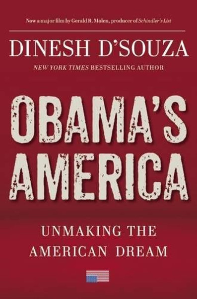 Obama's America: Unmaking the American Dream