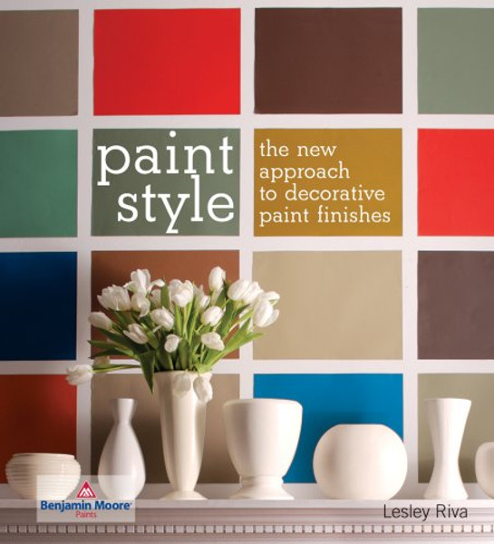 Paint Style: The New Approach to Decorative Paint Finishes