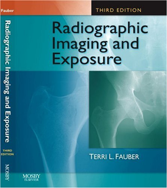 Radiographic Imaging and Exposure, 3e (Fauber, Radiographic Imaging & Exposure)