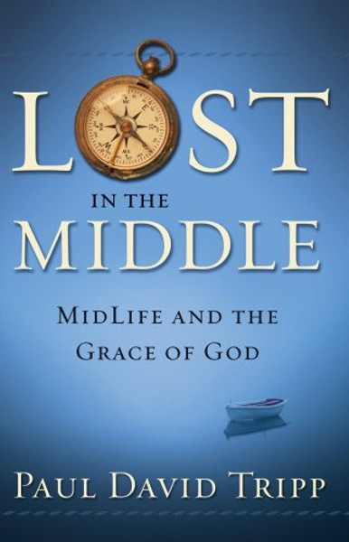 Lost in the Middle: Midlife and the Grace of God