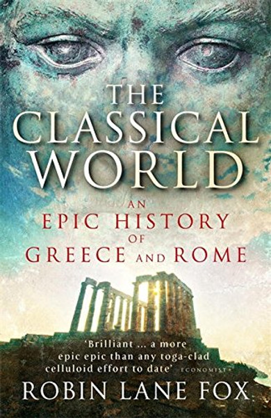Classical World: An Epic History From Homer To Hadrian