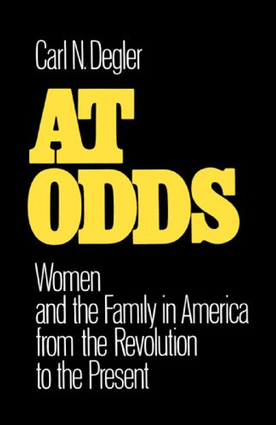 At Odds: Women and the Family in America from the Revolution to the Present (Galaxy Books)