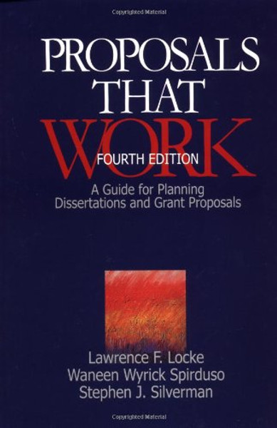 Proposals That Work: A Guide for Planning Dissertations and Grant Proposals