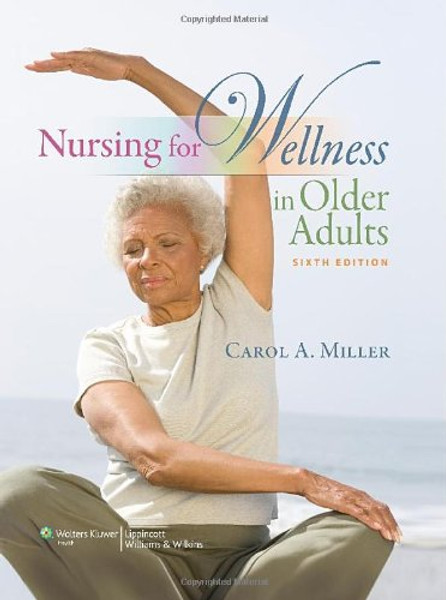 Nursing for Wellness in Older Adults (Miller, Nursing for Wellness in Older Adults)