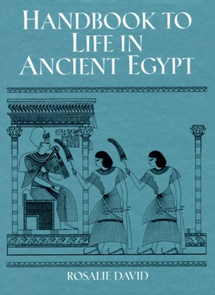 Handbook to Life in Ancient Egypt