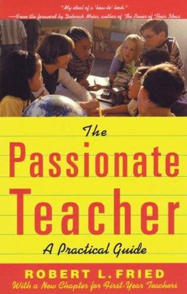 The Passionate Teacher: A Practical Guide (2nd Edition)