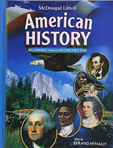 McDougal Littell Middle School American History: Student Edition Beginnings through Reconstruction 2008