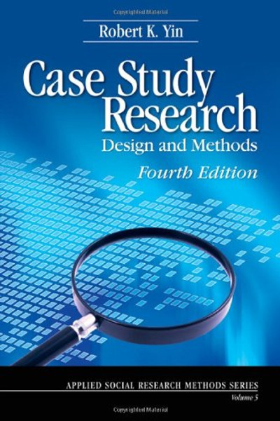 5: Case Study Research: Design and Methods (Applied Social Research Methods)