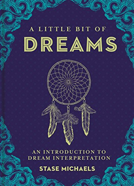 A Little Bit of Dreams: An Introduction to Dream Interpretation (Little Bit Series)