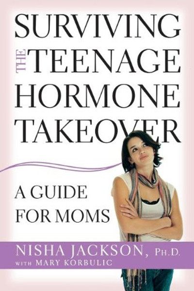 Surviving the Teenage Hormone Takeover: A Guide for Moms