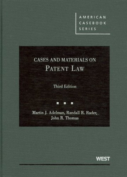 Cases and Materials on Patent Law (American Casebook) (American Casebook Series)