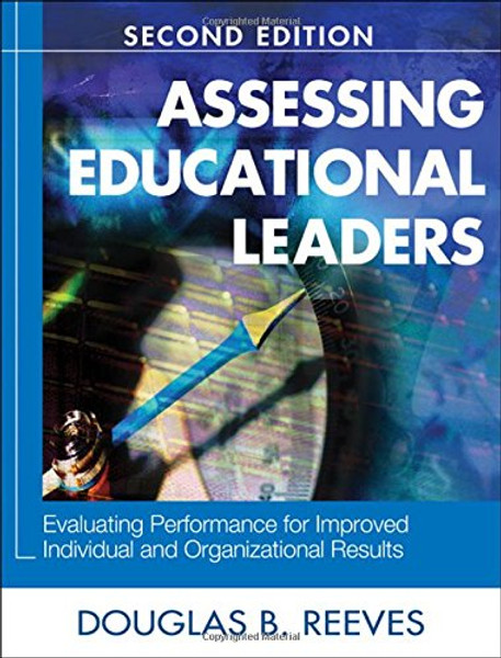 Assessing Educational Leaders: Evaluating Performance for Improved Individual and Organizational Results