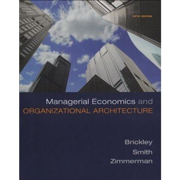 Managerial Economics and Organizational Architecture