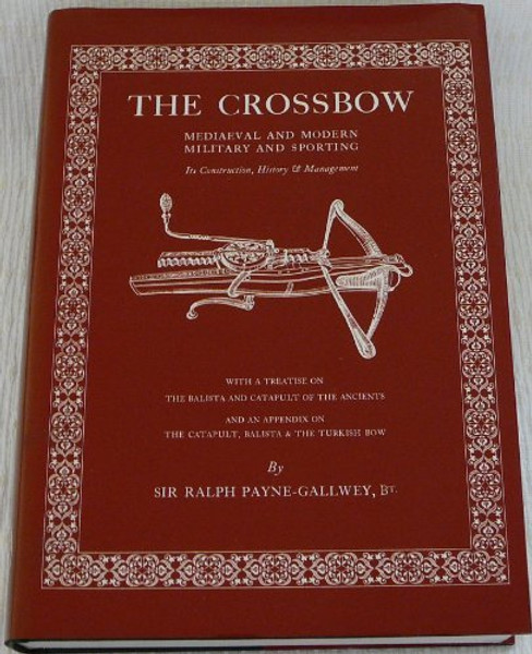Crossbow Mediaeval and Modern Military and Sporting