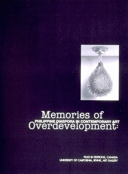 Memories of Overdevelopment - Philippine Diaspora in Contemporary Art