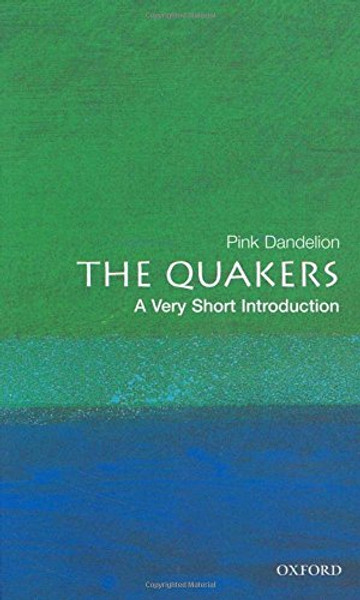The Quakers: A Very Short Introduction (Very Short Introductions)
