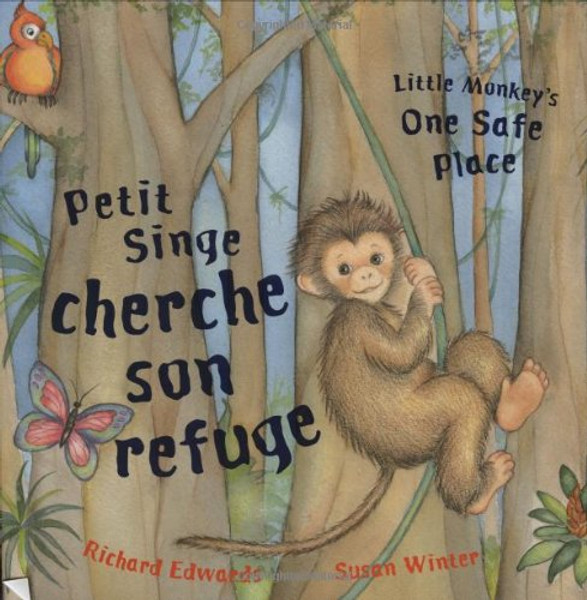 Petit Singe cherche son refuge/Little Monkey's One Safe Place (English and French Edition)