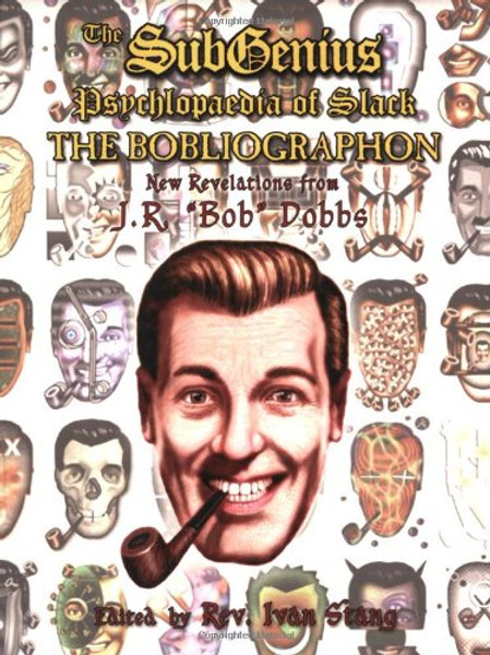 The Subgenius Psychlopaedia of Slack: The Bobliographon