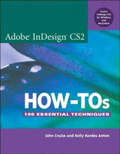 Adobe InDesign CS2 How-Tos: 100 Essential Techniques