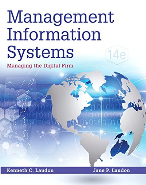 Management Information Systems: Managing the Digital Firm (14th Edition)