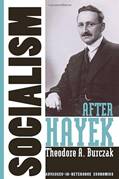 Socialism after Hayek (Advances in Heterodox Economics)