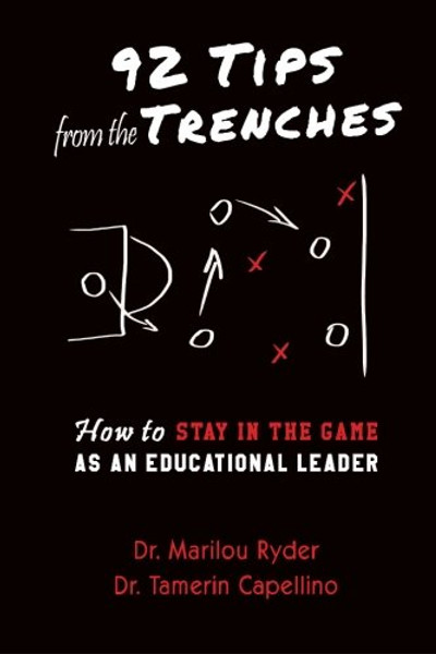92 Tips from the Trenches: How to Stay in the Game as an Educational Leader