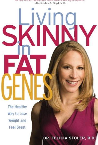 Living Skinny in Fat Genes: The Healthy Way to Lose Weight and Feel Great