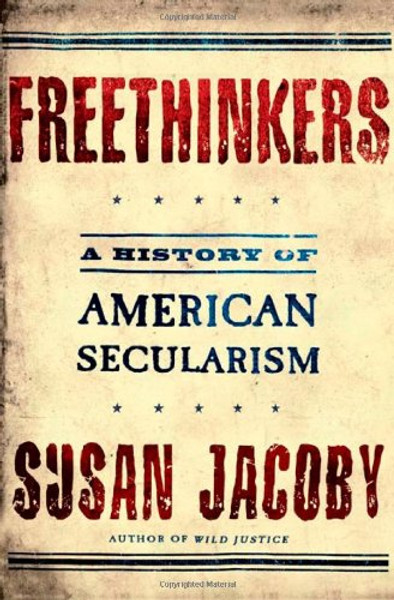 Freethinkers: A History of American Secularism