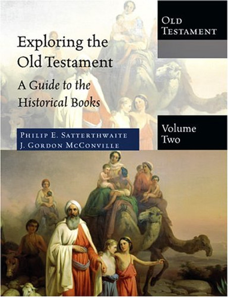Exploring the Old Testament: A Guide to the Historical Books Volume 2