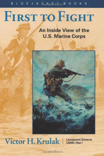 First to Fight: An Inside View of the U.S. Marine Corps (Bluejacket Books)