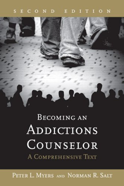 Becoming An Addictions Counselor: A Comprehensive Text