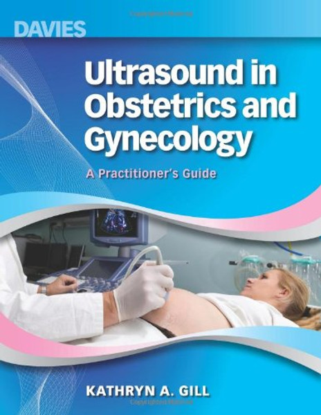 Ultrasound in Obstetrics and Gynecology: A Practitioner's Guide