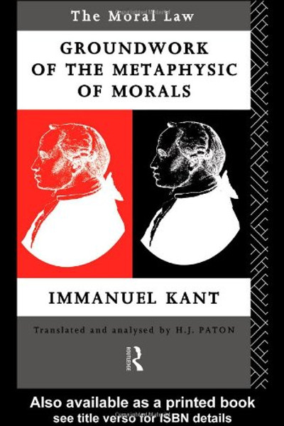 Moral Law: Groundwork of the Metaphysics of Morals
