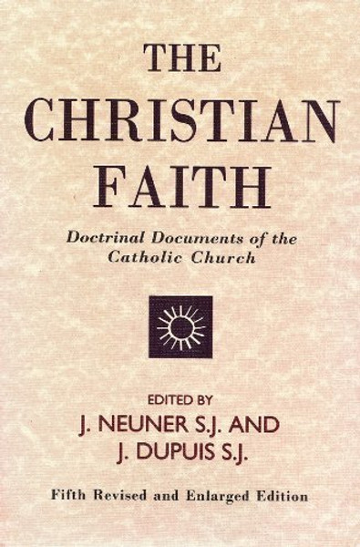 The Christian Faith: Doctrinal Documents of the Catholic Church