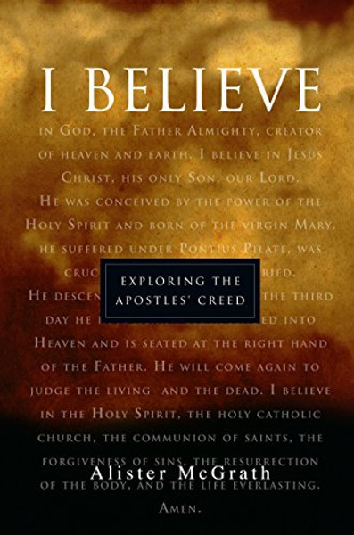 I Believe: Exploring the Apostles' Creed