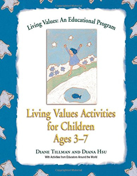 Living Values Activities for Children Ages 3-7 (Living Values: An Educational Programme)
