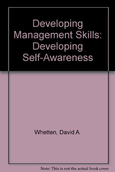 Developing Management Skills: Developing Self-Awareness