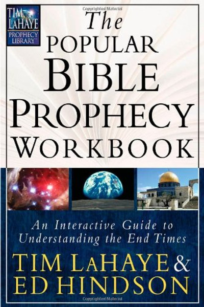 The Popular Bible Prophecy Workbook: An Interactive Guide to Understanding the End Times (Tim LaHaye Prophecy Library)