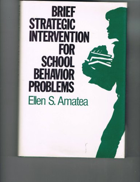 Brief Strategic Intervention for School Behavior Problems (Jossey-bass Social and Behavioral Science Series)