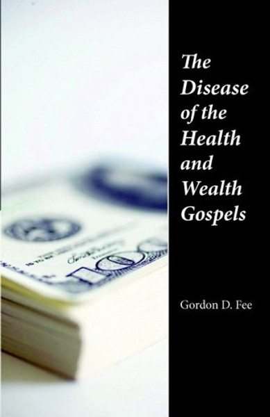 The Disease of the Health and Wealth Gospels