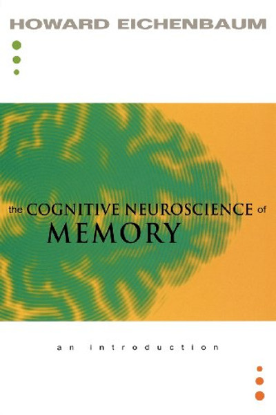 The Cognitive Neuroscience of Memory: An Introduction