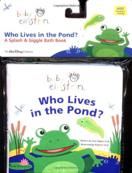 Baby Einstein: Who Lives in the Pond?: A Splash and Giggle Bath Book