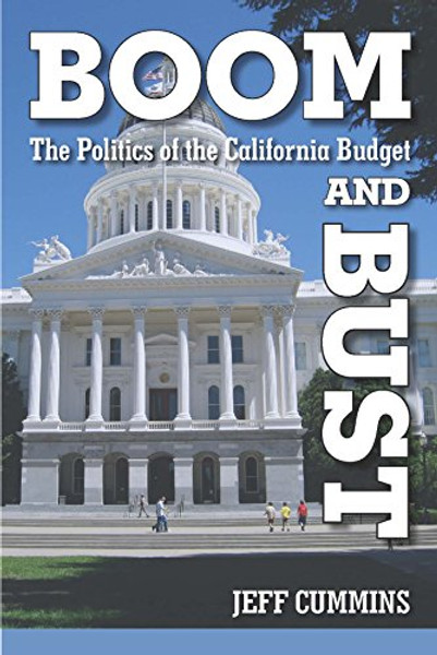 Boom and Bust: The Politics of the California Budget